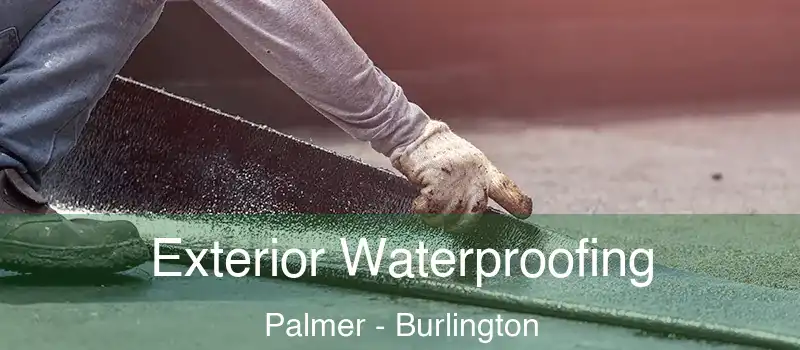 Exterior Waterproofing Palmer - Burlington