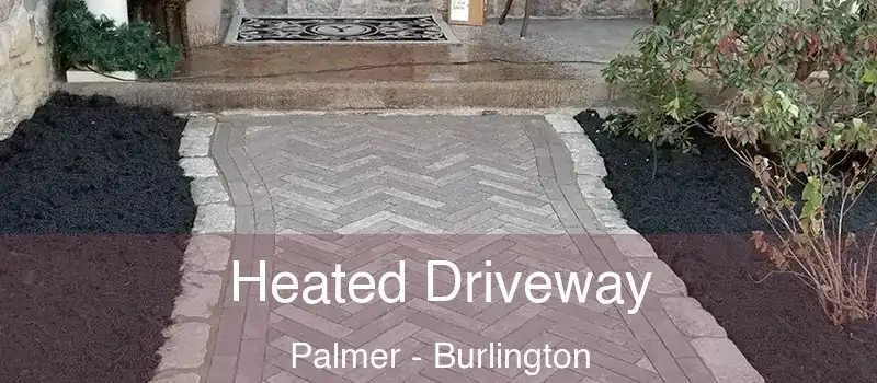 Heated Driveway Palmer - Burlington