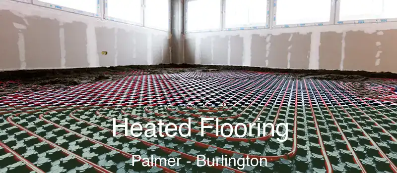 Heated Flooring Palmer - Burlington