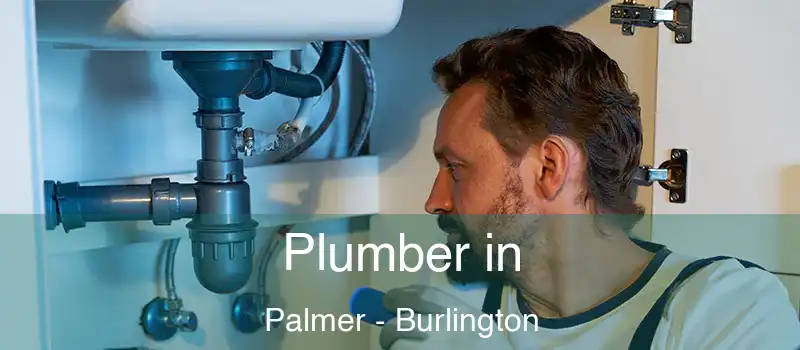  Plumber in Palmer - Burlington